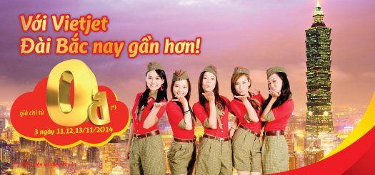 VỚI VIETJET ĐÀI BẮC NAY GẦN HƠN Giá chỉ từ 0đ 