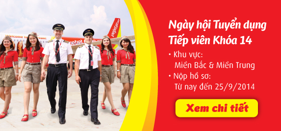 [VietJet] NGÀY HỘI TUYỂN DỤNG TIẾP VIÊN KHÓA 14 - Khu vực miền Bắc và miền Trung