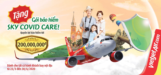 Vietjet tặng gói bảo hiểm COVID-19 mang tên SKY COVID CARE lên tới 200 triệu đồng cho mọi hành khách