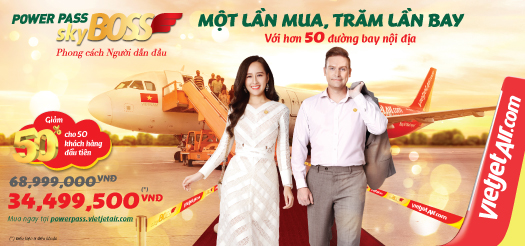 Chọn phong cách dẫn đầu, chọn SkyBoss và POWER PASS SkyBoss cùng Vietjet